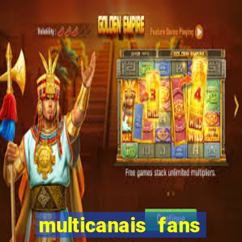 multicanais fans jogo ao vivo